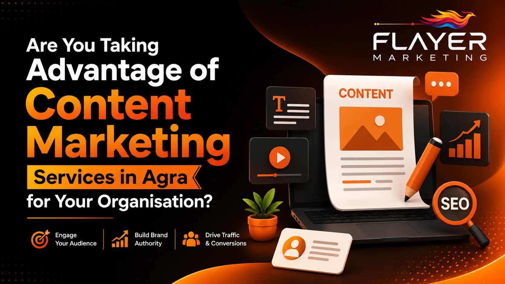 Are You Taking Advantage of Content Marketing Services in Agra for Your Organisation?  - Flayer Marketing
